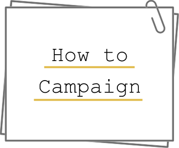 How to Campaign